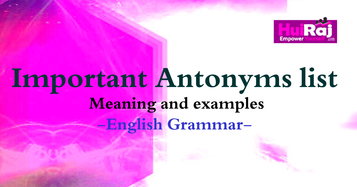 Important Antonyms list with Meaning and examples.png