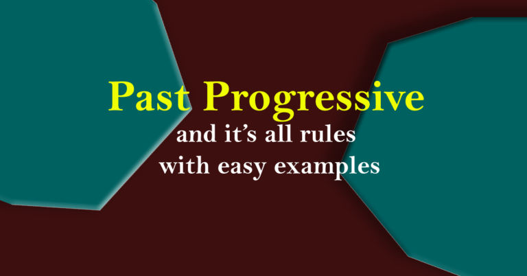 Past Progressive and it’s all rules with easy examples