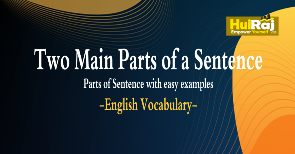 Two-Main-Parts-of-a-Sentence-Parts-of-Sentence-with-easy-examples-copy.png
