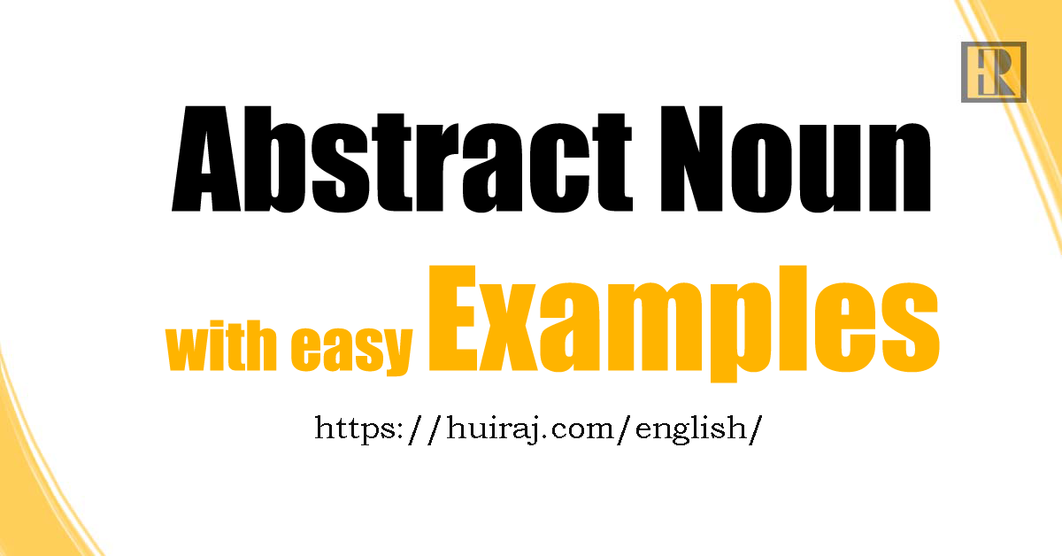 Abstract Noun with easy Examples