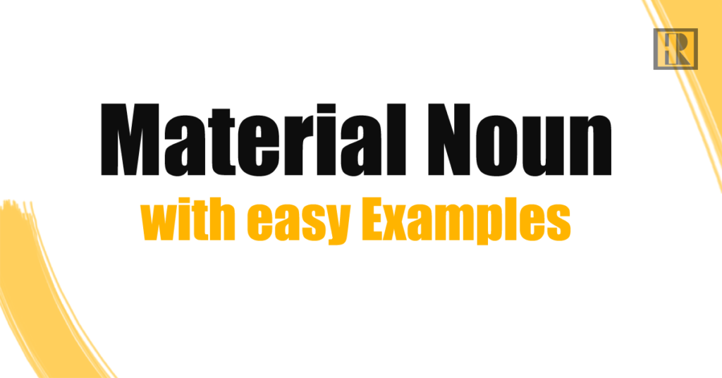 Material Noun with easy Examples