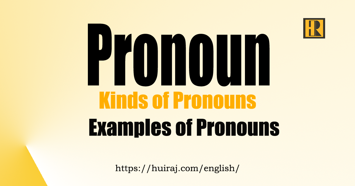 Pronouns | Kinds of Pronouns | Examples of Pronouns